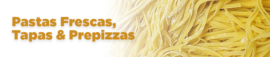 Pastas frescas,Tapas y Prepizzas